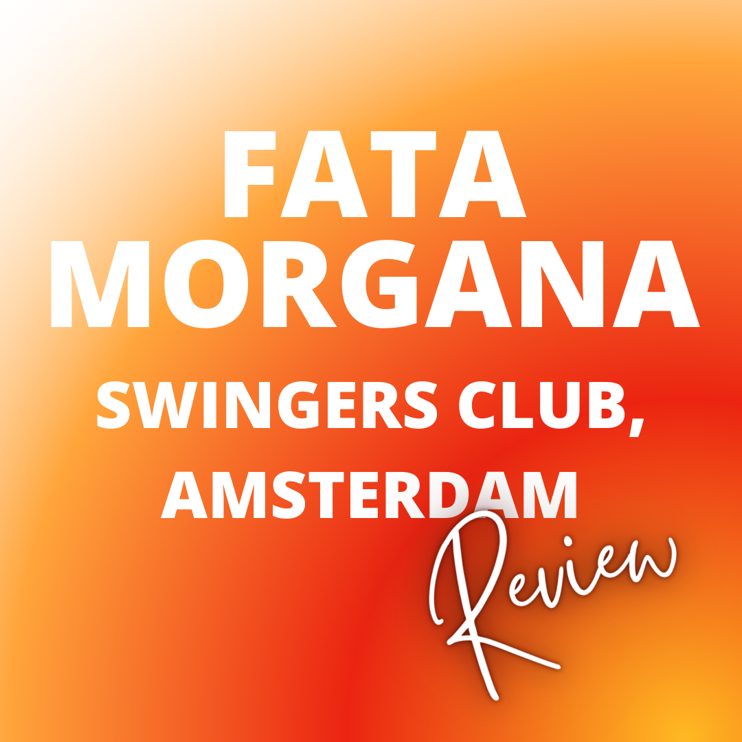 Fata Morgana Swingers Club Amsterdam Review